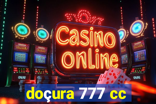 doçura 777 cc